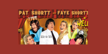 Live Comedy Show by Pat & Faye Shortt - Well